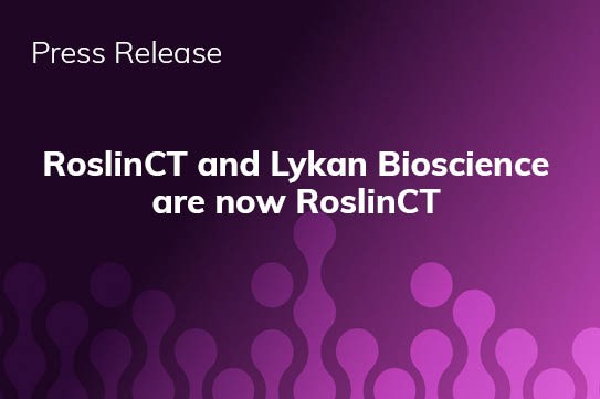 RoslinCT and Lykan Bioscience Announce Integration to Establish Global Advanced Cell and Gene Therapy CDMO Service Offerings