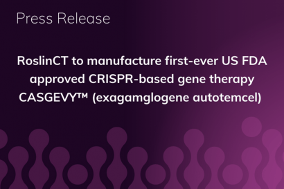 RoslinCT to manufacture first-ever US FDA approved CRISPR-based gene therapy CASGEVY™